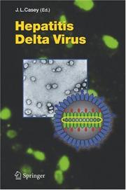 Cover of: Hepatitis Delta Virus (Current Topics in Microbiology and Immunology) by J.L. Casey