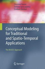Cover of: Conceptual Modeling for Traditional and Spatio-Temporal Applications: The MADS Approach