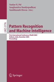 Cover of: Pattern Recognition and Machine Intelligence: First International Conference, PReMI 2005, Kolkata, India, December 20-22, 2005, Proceedings (Lecture Notes in Computer Science)