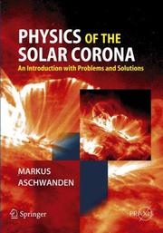 Cover of: Physics of the Solar Corona by Markus J. Aschwanden, Markus J. Aschwanden