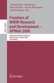 Cover of: Frontiers of WWW Research and Development -- APWeb 2006: 8th Asia-Pacific Web Conference, Harbin, China, January 16-18, 2006, Proceedings (Lecture Notes in Computer Science)