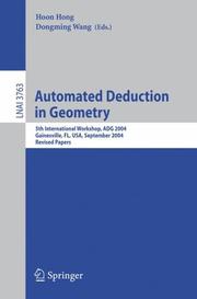 Cover of: Automated Deduction in Geometry: 5th International Workshop, ADG 2004, Gainesville, FL, USA, September 16-18, 2004, Revised Papers (Lecture Notes in Computer Science)