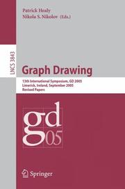 Cover of: Graph Drawing: 13 th International Symposium, GD 2005, Limerick, Ireland, September 12-14, 2005, Revised Papers (Lecture Notes in Computer Science)