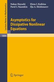 Asymptotics for dissipative nonlinear equations by N. Hayashi, E.I. Kaikina, P. Naumkin, I.A. Shishmarev