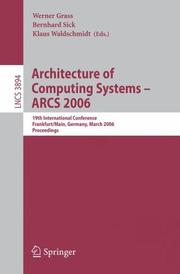 Cover of: Architecture of Computing Systems - ARCS 2006: 19th International Conference, Frankfurt/Main, Germany, March 13-16, 2006, Proceedings (Lecture Notes in Computer Science)