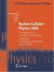 Cover of: Hadron Collider Physics 2005: Proceedings of the 1st Hadron Collider Physics Symposium, Les Diablerets, Switzerland, July 4-9, 2005 (Springer Proceedings in Physics)