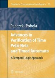 Cover of: Advances in Verification of Time Petri Nets and Timed Automata: A Temporal Logic Approach (Studies in Computational Intelligence)