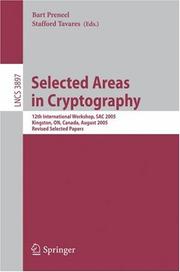 Cover of: Selected Areas in Cryptography: 12th International Workshop, SAC 2005, Kingston, ON, Canada, August 11-12, 2005, Revised Selected Papers (Lecture Notes in Computer Science)