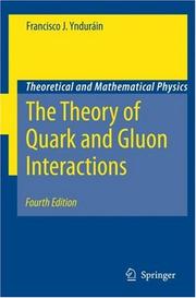 Cover of: The Theory of Quark and Gluon Interactions (Theoretical and Mathematical Physics) by Francisco J. Ynduráin