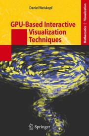 Cover of: GPU-Based Interactive Visualization Techniques (Mathematics and Visualization) by Daniel Weiskopf