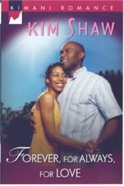 Cover of: Forever, For Always, For Love by Kim Shaw