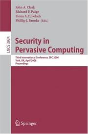 Cover of: Security in Pervasive Computing: Third International Conference, SPC 2006, York, UK, April 18-21, 2006, Proceedings (Lecture Notes in Computer Science)