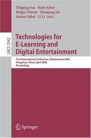Cover of: Technologies for E-Learning and Digital Entertainment: First International  Conference, Edutainment 2006, Hangzhou, China, April 16-19, 2006, Proceedings (Lecture Notes in Computer Science)