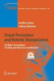 Cover of: Visual Perception and Robotic Manipulation: 3D Object Recognition, Tracking and Hand-Eye Coordination (Springer Tracts in Advanced Robotics)