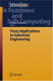 Fuzzy Applications in Industrial Engineering (Studies in Fuzziness and Soft Computing) by Cengiz Kahraman