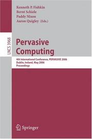 Cover of: Pervasive Computing: 4th International Conference, PERVASIVE 2006, Dublin, Ireland, May 7-10, 2006, Proceedings (Lecture Notes in Computer Science)