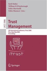 Cover of: Trust Management: 4th International Conference, iTrust 2006, Pisa, Italy, May 16-19, 2006, Proceedings (Lecture Notes in Computer Science)