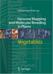 Cover of: Vegetables (Genome Mapping and Molecular Breeding in Plants) (Genome Mapping and Molecular Breeding in Plants) | Chittaranjan Kole