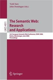 Cover of: The Semantic Web: Research and Applications: 3rd European Semantic Web Conference, ESWC 2006, Budva, Montenegro, June 11-14, 2006, Proceedings (Lecture Notes in Computer Science)