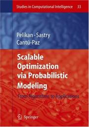 Cover of: Scalable Optimization via Probabilistic Modeling: From Algorithms to Applications (Studies in Computational Intelligence)