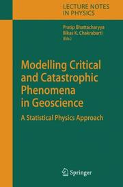 Cover of: Modelling Critical and Catastrophic Phenomena in Geoscience: A Statistical Physics Approach (Lecture Notes in Physics)