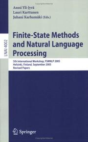 Cover of: Finite-State Methods and Natural Language Processing: 5th International Workshop, FSMNLP 2005, Helsinki, Finland, September 1-2, 2005, Revised Papers (Lecture Notes in Computer Science)