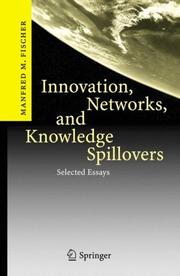 Cover of: Innovation, Networks, and Knowledge Spillovers: Selected Essays