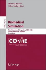Cover of: Biomedical Simulation: Third International Symposium, ISBMS 2006, Zurich, Switzerland, July 10-11, 2006, Proceedings (Lecture Notes in Computer Science)