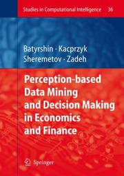 Cover of: Perception-based Data Mining and Decision Making in Economics and Finance (Studies in Computational Intelligence) by 