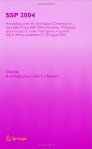 Cover of: SSP 2004: Proceedings of the 8th International Conference on Solid State Physics, SSP 2004, Workshop "Mössbauer Spectroscopy of Lacally Heterogeneous Systems", ... in Almaty, Kazakhstan, 23-26 August, 2004