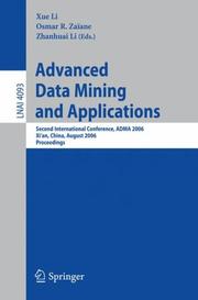 Cover of: Advanced Data Mining and Applications: Second International Conference, ADMA 2006, Xi'an, China, August 14-16, 2006, Proceedings (Lecture Notes in Computer Science)