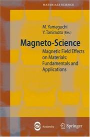 Cover of: Magneto-Science: Magnetic Field Effects on Materials: Fundamentals and Applications (Springer Series in Materials Science)
