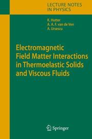 Cover of: Electromagnetic Field Matter Interactions in Thermoelasic Solids and Viscous Fluids (Lecture Notes in Physics)