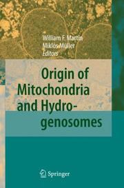 Origin of mitochondria and hydrogenosomes by Martin, William F. Professor Dr, Miklós Müller