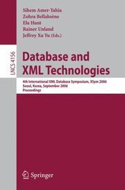 Cover of: Database and XML Technologies: 4th International XML Database Symposium, XSym 2006, Seoul, Korea, September 10-11, 2006, Proceedings (Lecture Notes in Computer Science)