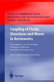 Cover of: Coupling of Fluids, Structures and Waves in Aeronautics: Proceedings of a French-Australian Workshop in Melbourne, Australia 3-6 December 2001 (Notes on ... and Multidisciplinary Design (NNFM))