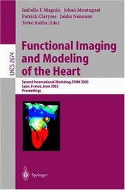 Cover of: Functional Imaging and Modeling of the Heart: Second International Workshop, FIMH 2003, Lyon, France, June  2003, Proceedings (Lecture Notes in Computer Science)