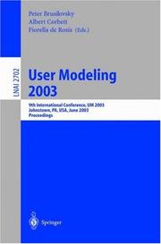 Cover of: User Modeling 2003: 9th International Conference, UM 2003, Johnstown, PA, USA, June 22-26, 2003, Proceedings (Lecture Notes in Computer Science / Lecture Notes in Artificial Intelligence)