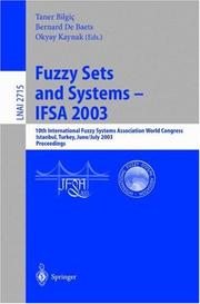 Cover of: Fuzzy Sets and Systems - IFSA 2003: 10th International Fuzzy Systems Association World Congress, Istanbul, Turkey, June 30 - July 2, 2003, Proceedings (Lecture Notes in Computer Science)