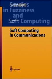 Cover of: Soft Computing in Communications (Studies in Fuzziness and Soft Computing)