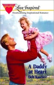 Cover of: A Daddy At Heart (Love Inspired, No. 140) by Deb Kastner