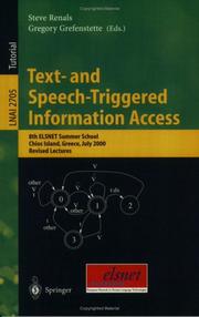 Cover of: Text- and Speech-Triggered Information Access: 8th ELSNET Summer School, Chios Island, Greece, July 15-30, 2000, Revised Lectures (Lecture Notes in Computer ... / Lecture Notes in Artificial Intelligence)