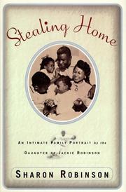Cover of: Stealing Home: Intimate Family Portrait by the Daughter of Jackie Robinson, An