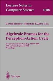 Algebraic Frames for the Perception-Action Cycle by Gerald Sommer, G. Goos, J. Hartmanis