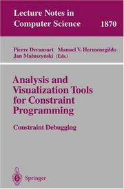 Cover of: Analysis and Visualization Tools for Constraint Programming: Constraint Debugging (Lecture Notes in Computer Science)