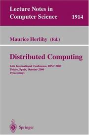 Cover of: Distributed Computing: 14th International Conference, DISC 2000 Toledo, Spain, October 4-6, 2000 Proceedings (Lecture Notes in Computer Science)