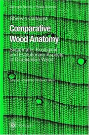 Cover of: Comparative Wood Anatomy: Systematic, Ecological, and Evolutionary Aspects of Dicotyledon Wood (Springer Series in Wood Science)