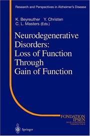 Cover of: Neurodegenerative Disorders: Loss of Function Through Gain of Function (Research and Perspectives in Alzheimer's Disease)