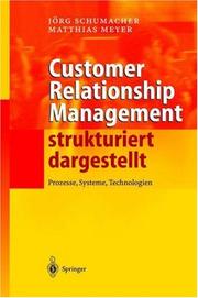 Cover of: Customer Relationship Management strukturiert dargestellt by Jörg Schumacher, Matthias Meyer