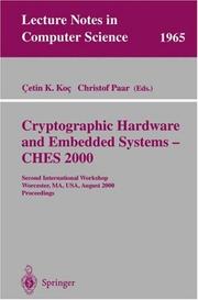 Cover of: Cryptographic Hardware and Embedded Systems - CHES 2000: Second International Workshop Worcester, MA, USA, August 17-18, 2000 Proceedings (Lecture Notes in Computer Science)